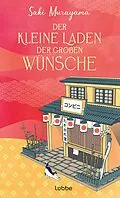 E-Book (epub) Der kleine Laden der großen Wünsche von Saki Murayama