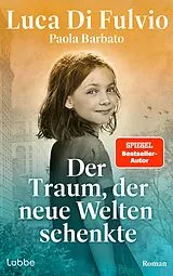 ePUB Der Traum, der neue Welten schenkte von Luca Di Fulvio