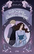 E-Book (epub) How I almost lost my soul and ended up kissing a vampire - Undead Affairs 1 von Valentina Fast