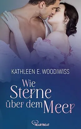 E-Book (epub) Wie Sterne über dem Meer von Kathleen E. Woodiwiss
