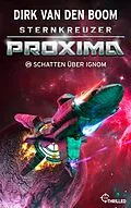 E-Book (epub) Sternkreuzer Proxima - Schatten über Ignom von Dirk van den Boom