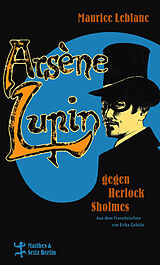 Fester Einband Arsène Lupin gegen Herlock Sholmes von Maurice Leblanc