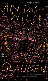 Kartonierter Einband An das Wilde glauben von Nastassja Martin
