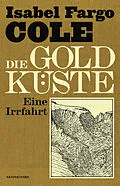 E-Book (epub) Die Goldküste von Isabel Fargo Cole