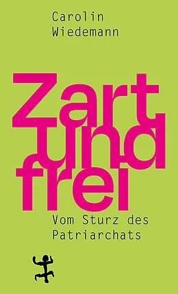 E-Book (epub) Zart und frei von Carolin Wiedemann