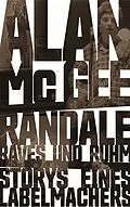 E-Book (epub) Randale, Raves und Ruhm von Alan McGee