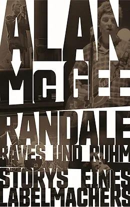 E-Book (epub) Randale, Raves und Ruhm von Alan McGee