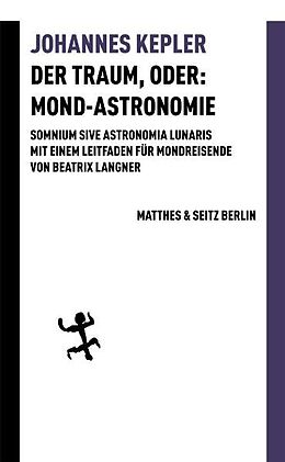 Kartonierter Einband Der Traum, oder: Mond-Astronomie von Johannes Kepler