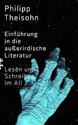 Fester Einband Einführung in die außerirdische Literatur von Philipp Theisohn