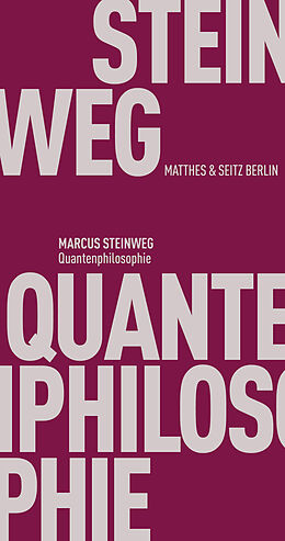 Kartonierter Einband Quantenphilosophie von Marcus Steinweg