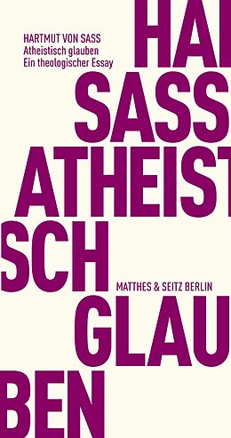 E-Book (epub) Atheistisch glauben von Hartmut von Sass