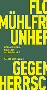 Kartonierter Einband Unherrschaft und Gegenherrschaft von Florian Mühlfried