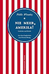 Kartonierter Einband Nie mehr, Amerika! von Phillis Wheatley