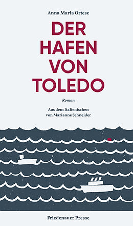 E-Book (epub) Der Hafen von Toledo von Anna Maria Ortese