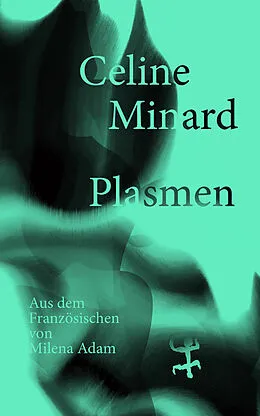 E-Book (epub) Plasmen von Céline Minard