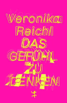 E-Book (epub) Das Gefühl zu denken von Veronika Reichl