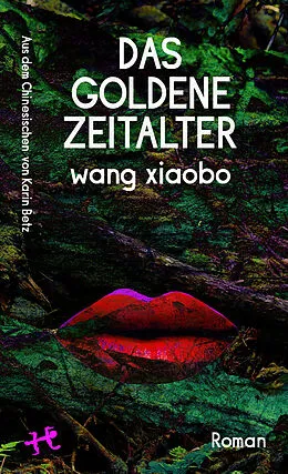 E-Book (epub) Das Goldene Zeitalter von Wang Xiaobo