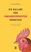E-Book (epub) Die Ballade vom vakuumverpackten Hähnchen von Lucie Rico