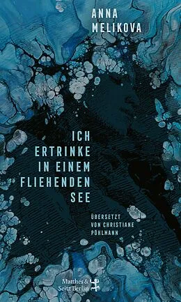 E-Book (epub) Ich ertrinke in einem fliehenden See von Anna Melikova
