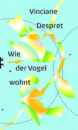 E-Book (epub) Wie der Vogel wohnt von Vinciane Despret