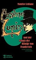 E-Book (epub) Arsène Lupin und der Schatz der Könige von Frankreich von Maurice Leblanc