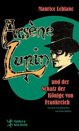 E-Book (epub) Arsène Lupin und der Schatz der Könige von Frankreich von Maurice Leblanc