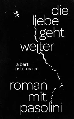 E-Book (epub) Die Liebe geht weiter von Albert Ostermaier