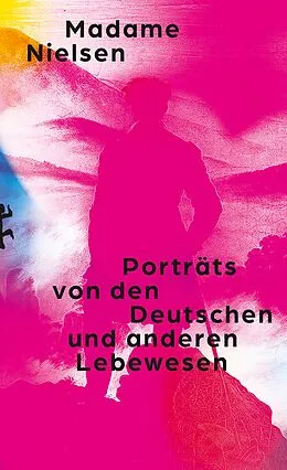 E-Book (epub) Porträts von den Deutschen und anderen Lebewesen von Madame Nielsen