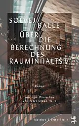 Fester Einband Über die Berechnung des Rauminhalts V von Solvej Balle