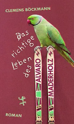 E-Book (epub) Das richtige Leben des Alvaro Maderholz von Clemens Böckmann