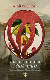 Fester Einband Der Fluch der Muskatnuss von Amitav Ghosh