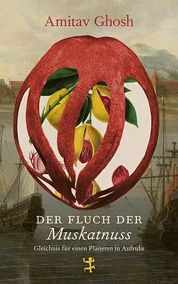 E-Book (epub) Der Fluch der Muskatnuss von Amitav Ghosh