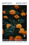 E-Book (epub) Arten des Lebendigseins von Baptiste Morizot