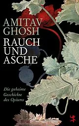 Fester Einband Rauch und Asche von Amitav Ghosh