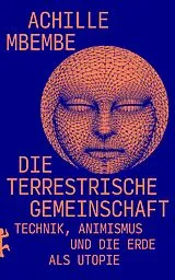 Fester Einband Die terrestrische Gemeinschaft von Achille Mbembe