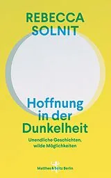 Kartonierter Einband Hoffnung in der Dunkelheit von Rebecca Solnit