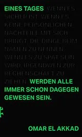 Fester Einband Eines Tages werden alle immer schon dagegen gewesen sein von Omar El Akkad