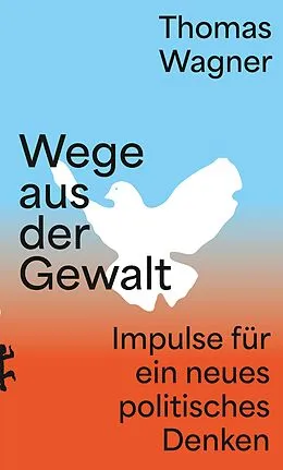 E-Book (epub) Wege aus der Gewalt von Thomas Wagner