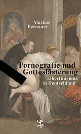 Fester Einband Pornografie und Gotteslästerung von Markus Bernauer