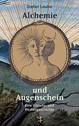 Fester Einband Alchemie und Augenschein von Stefan Laube