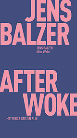 Kartonierter Einband After Woke von Jens Balzer