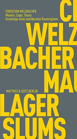 E-Book (epub) Mauern, Lager, Slums von Christian Welzbacher