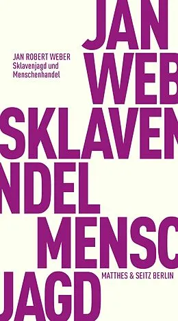 E-Book (epub) Sklavenjagd und Menschenhandel von Jan Robert Weber