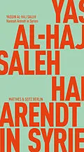 E-Book (epub) Hannah Arendt in Syrien von Yassin Al-Haj Saleh