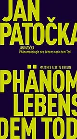 Kartonierter Einband (Kt) Phänomenologie des Lebens nach dem Tod von Jan Patoka