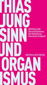 E-Book (epub) Sinn und Organismus von Matthias Jung