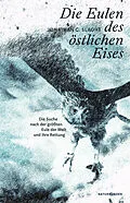 E-Book (epub) Die Eulen des östlichen Eises von Jonathan C. Slaght