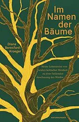 Fester Einband Im Namen der Bäume von Diana Beresford-Kroeger