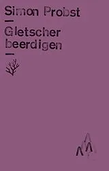 Kartonierter Einband Gletscher beerdigen von Simon Probst