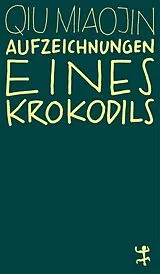 Kartonierter Einband Aufzeichnungen eines Krokodils von Qiu Miaojin